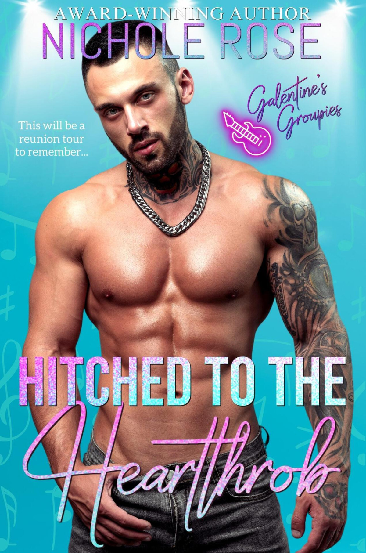 Hitched To The Heartthrob A Rockstar Romcom Nichole Rose