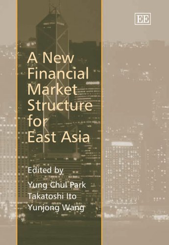 A New Financial Market Structure For East Asia Yngchl Pak