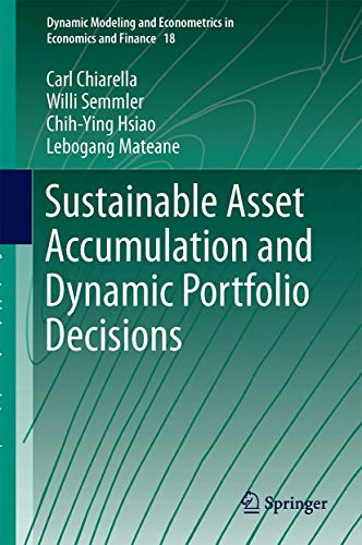 Sustainable Asset Accumulation And Dynamic Portfolio Decisions 1st Ed 2016 Chiarella