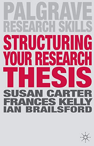 Structuring Your Research Thesis Palgrave Research Skills 2012th Edition Carter