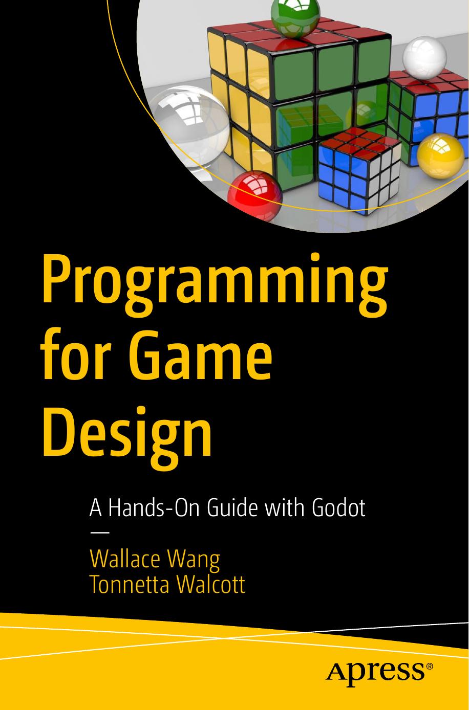 Programming For Game Design A Handson Guide With Godot 1st Edition Wallace Wang
