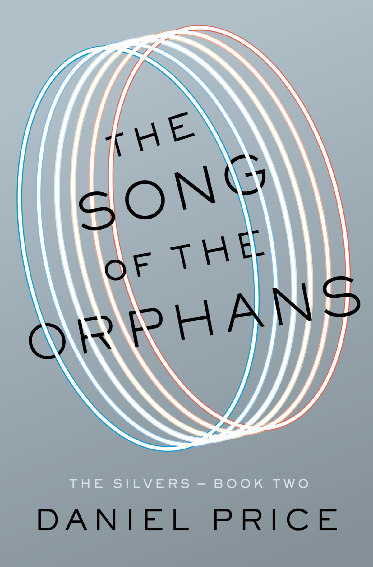 The Song Of The Orphans The Silvers Book Two Daniel Price