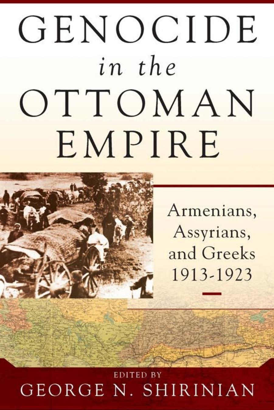 Genocide In The Ottoman Empire Armenians Assyrians And Greeks 19131923 1st Edition George N Shirinian