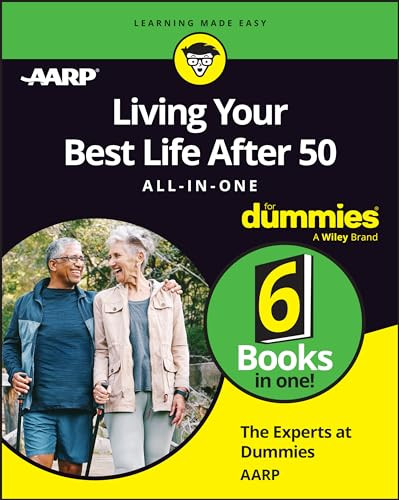 Living Your Best Life After 50 Allinone For Dummies 1st The Experts At Aarp And For Dummies