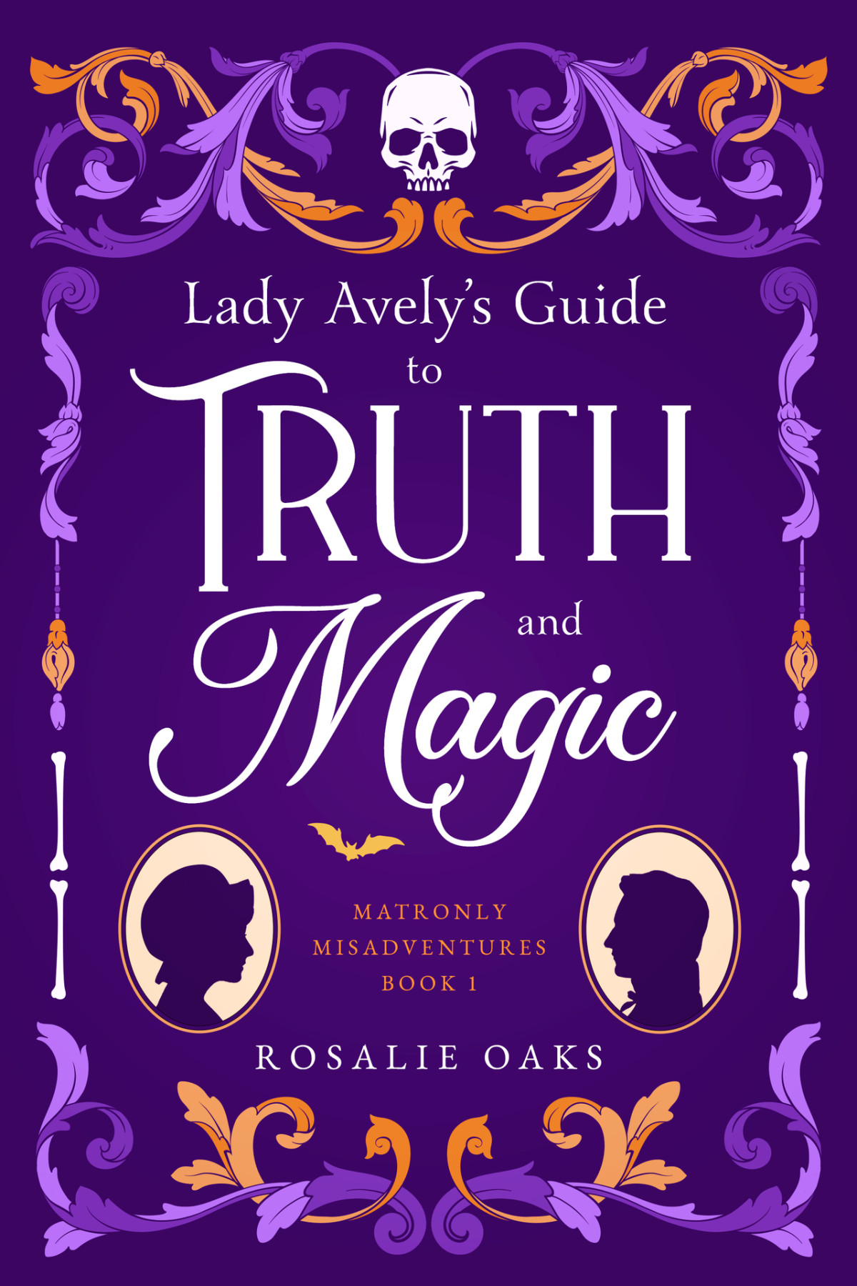 Lady Avelys Guide To Truth And Magic Matronly Misadventures Book 1 Rosalie Oaks