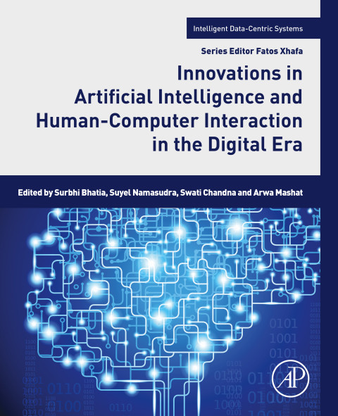 Innovations In Artificial Intelligence And Humancomputer Interaction In The Digital Era 1st Edition Surbhi Bhatia Khan
