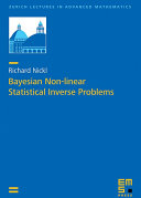 Bayesian Nonlinear Statistical Inverse Problems Richard Nickl