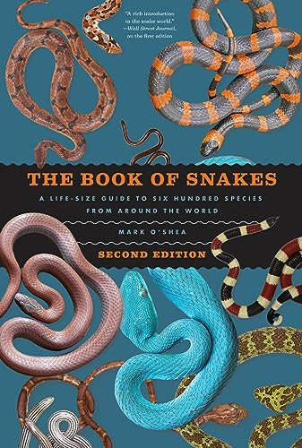 The Book Of Snakes A Lifesize Guide To Six Hundred Species From Around The World 2nd Edition Oshea