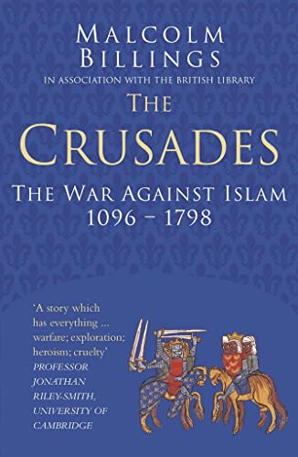 The Crusades The War Against Islam 10961798 Classic Histories Series Malcolm Billings