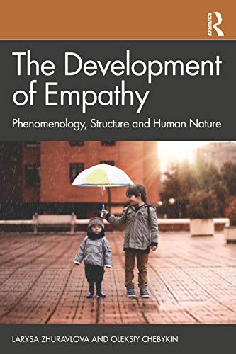 The Development Of Empathy Phenomenology Structure And Human Nature 1st Edition Zhuravlova