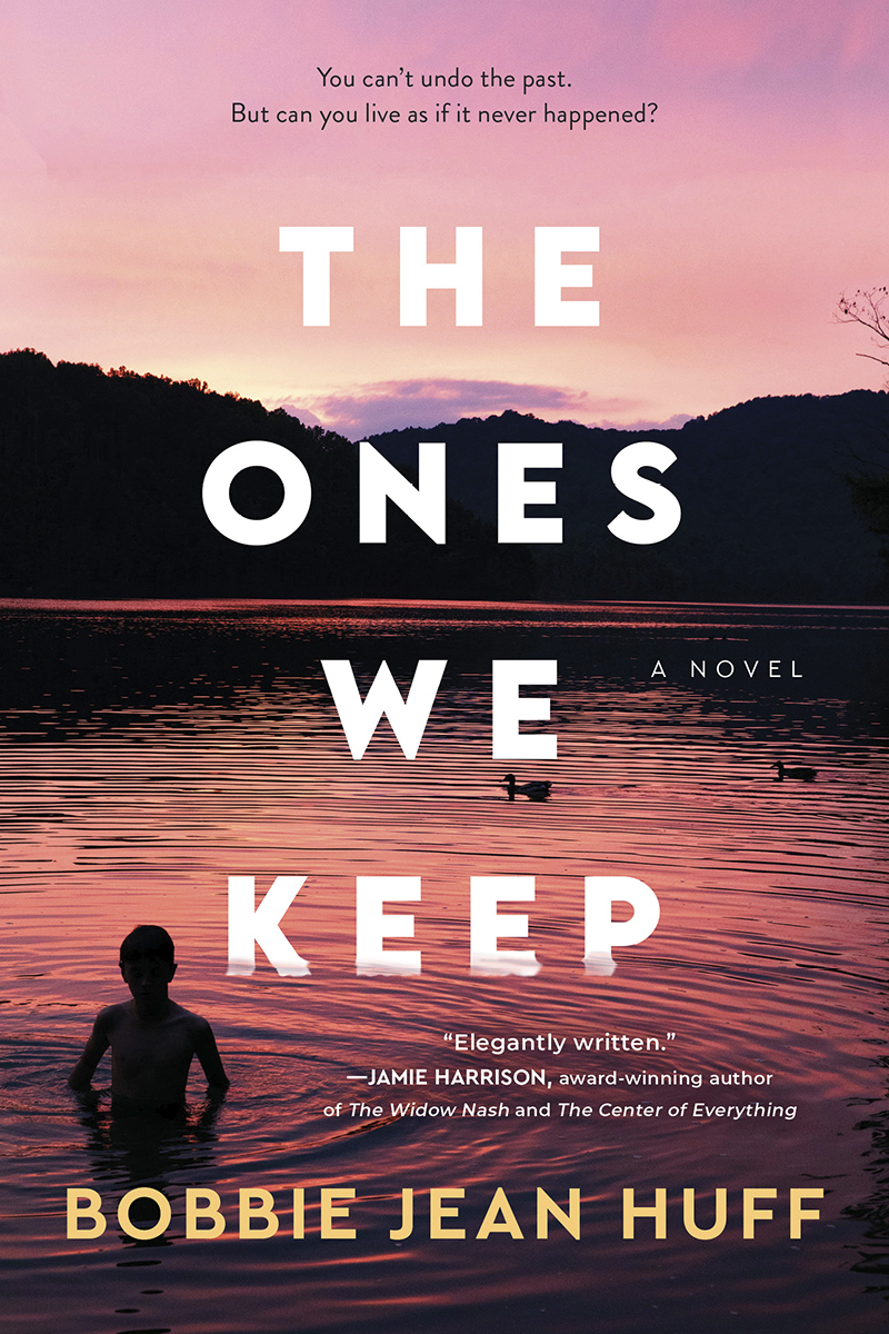 The Ones We Keep Bobbie Jean Huff