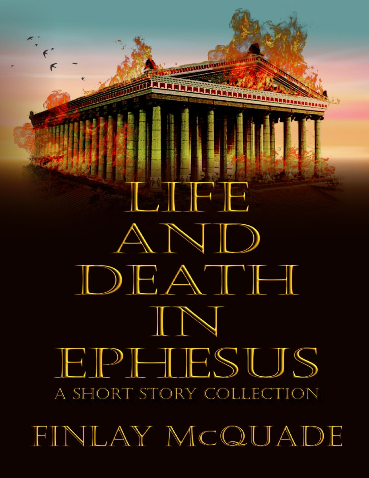 Life And Death In Ephesus A Short Story Collection 1st Edition Mcquade