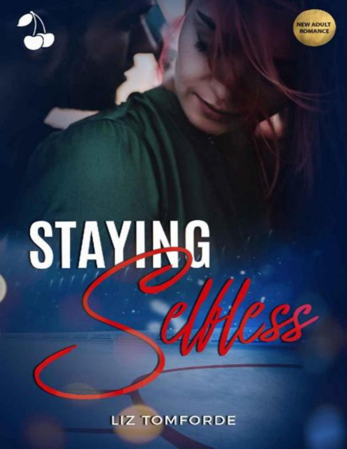 Staying Selfless The Selfish Series Book 2 Liz Tomforde