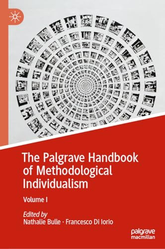 The Palgrave Handbook Of Methodological Individualism Volume I 1st Edition Nathalie Bulle