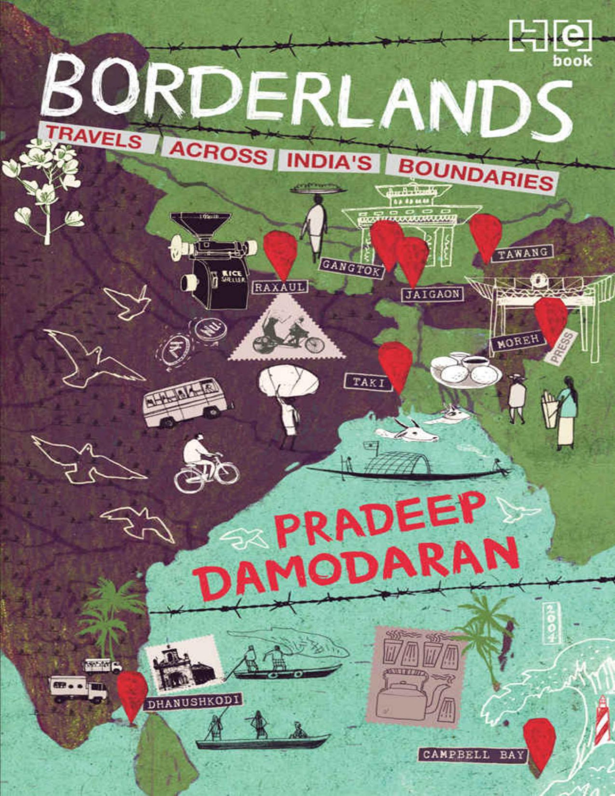 Borderlands Travels Across Indias Boundaries Pradeep Damodaran