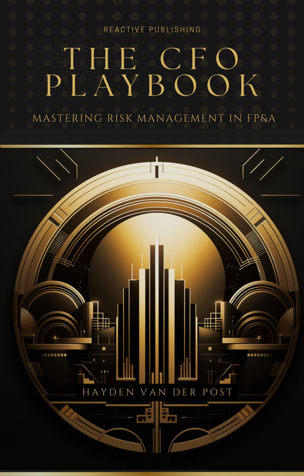 The Cfo Playbook Mastering Risk Management In Fpa A Comprehensive Guide For 2024 Van Der Post