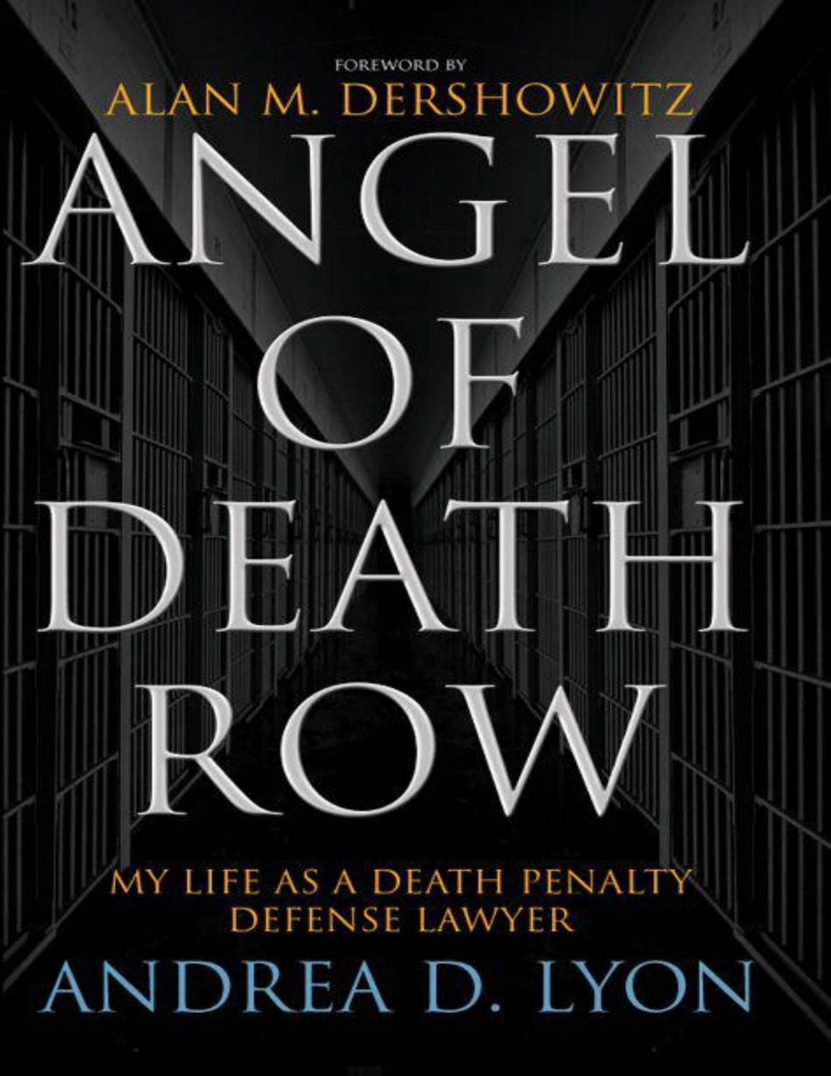 Angel Of Death Row My Life As A Death Penalty Defense Lawyer Lyon