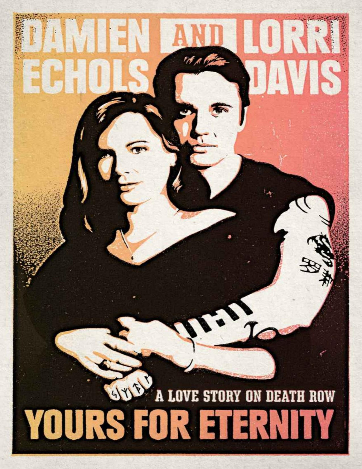 Yours For Eternity A Love Story On Death Row 4th Edition Echols