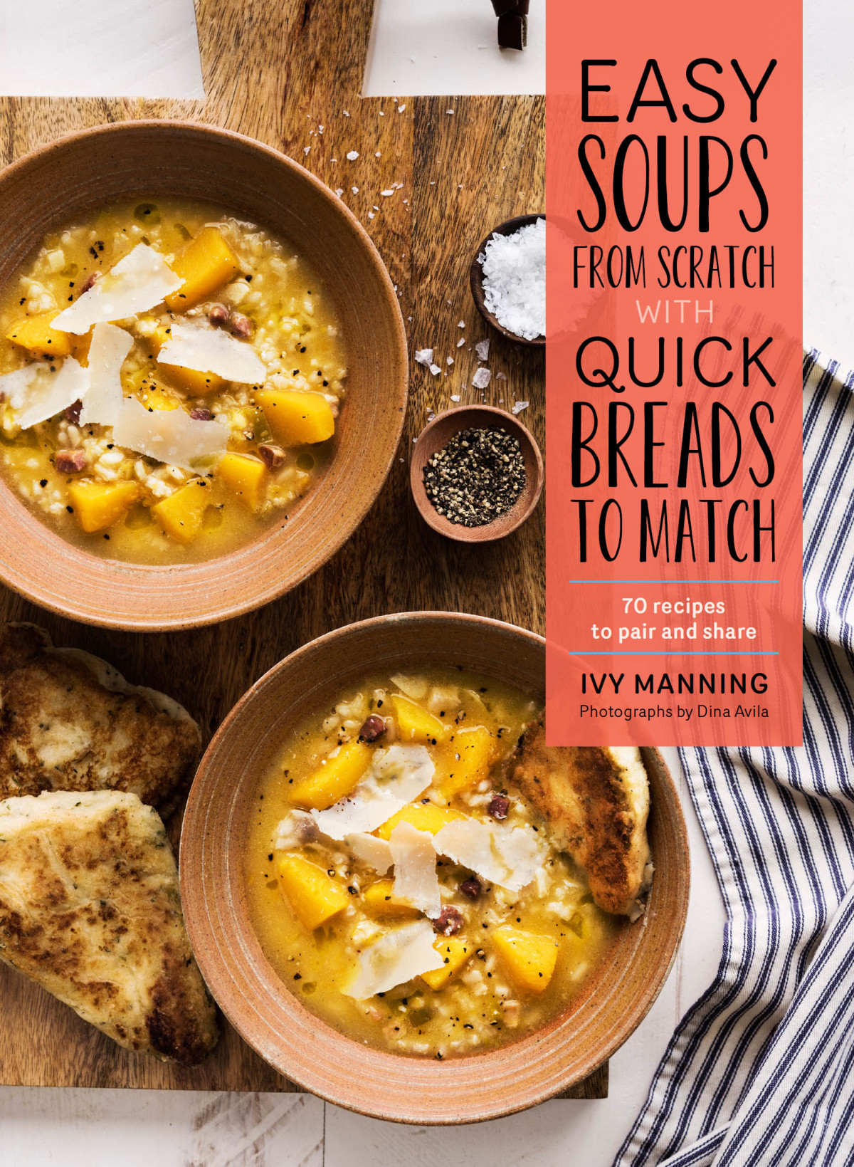 Easy Soups From Scratch With Quick Breads To Match Ivy Manning Dina Avila