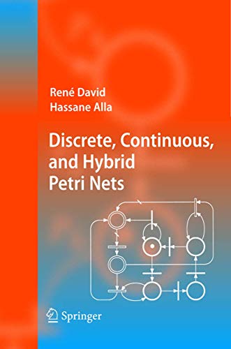 Discrete Continuous And Hybrid Petri Nets 1st Edition Rene David