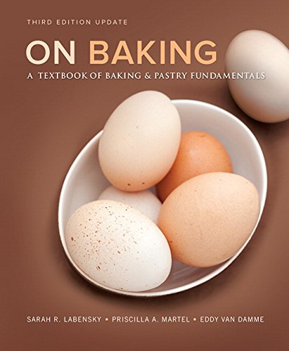 On Baking A Textbook Of Baking And Pastry Fundamentals 3rd Updated Edition 3rd Labensky