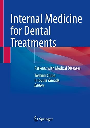 Internal Medicine For Dental Treatments Patients With Medical Diseases 1st Edition Toshimi Chiba