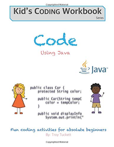 Code Using Java Fun Coding Activities For Absolute Beginners Kids Coding Workbook Tuckett