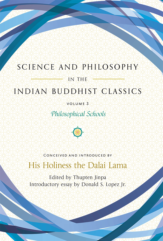 Science And Philosophy In The Indian Buddhist Classics Vol 3 Philosophical Schools Dalai Lama Xiv Idea And Introduction