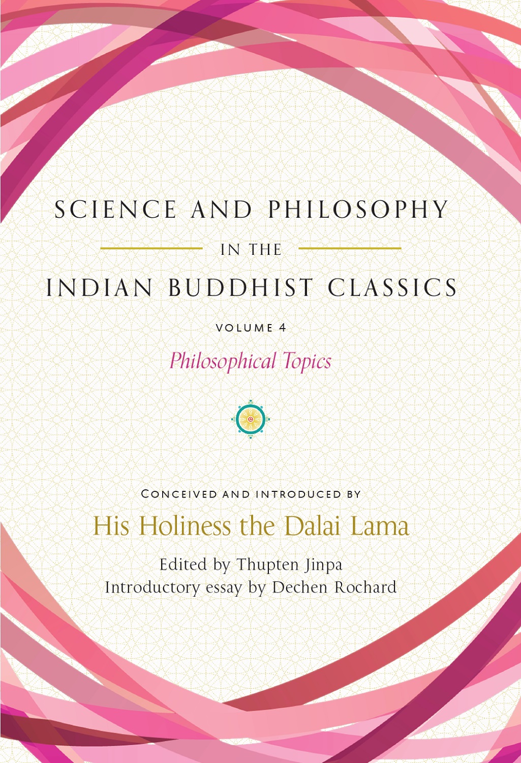 Science And Philosophy In The Indian Buddhist Classics Vol 4 Philosophical Topics Dalai Lama Xiv Idea And Introduction