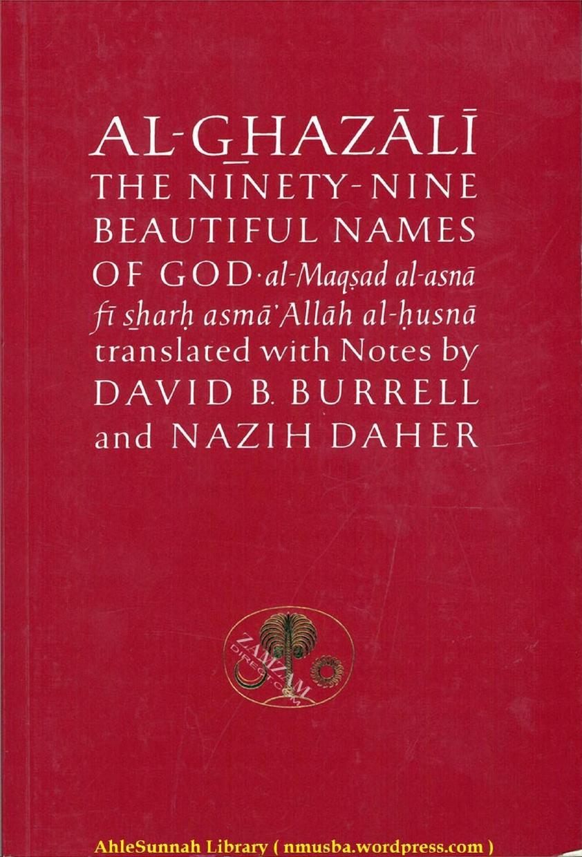 Alghazali The Ninetynine Beautiful Names Of God Almaqsad Alasna Fi Sharh Asma Allah Alhusna Al Ghazali Translated With Notes By David B Burrell And Nazih Daher