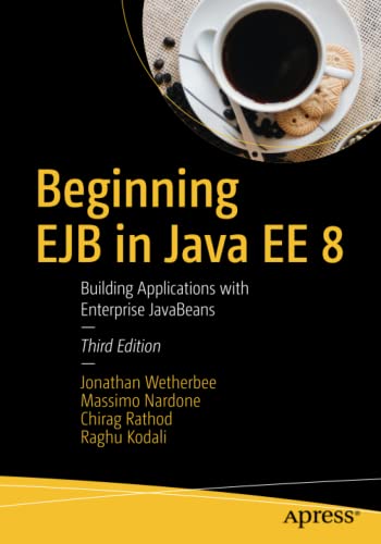 Beginning Ejb In Java Ee 8 Building Applications With Enterprise Javabeans 3rd Ed Wetherbee