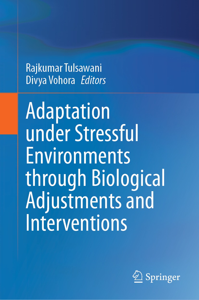 Adaptation Under Stressful Environments Through Biological Adjustments And Interventions Rajkumar Tulsawani