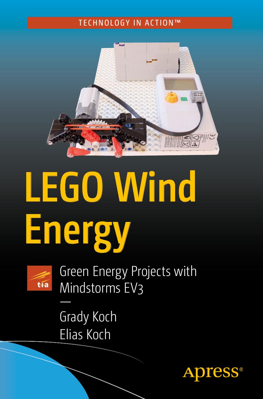 Lego Wind Energy Green Energy Projects With Mindstorms Ev3 Technology In Action 1st Ed Koch