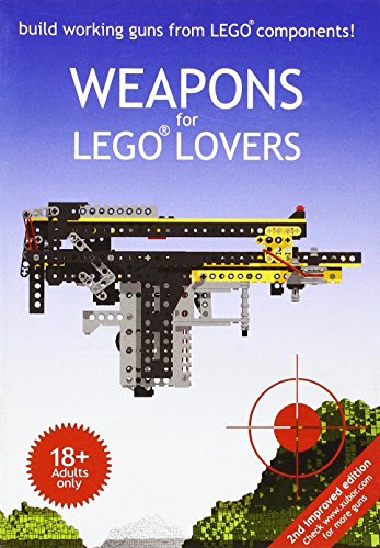 Weapons For Lego Lovers 1st Edition Xubor