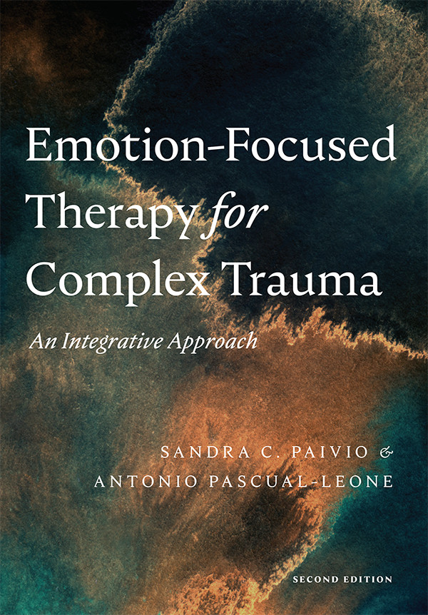 Emotionfocused Therapy For Complex Trauma An Integrative Approach 2nd Edition Sandra C Paivio