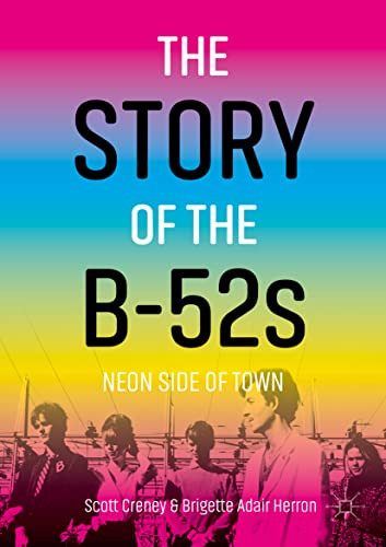 The Story Of The B52s Neon Side Of Town 1st Ed 2023 Creney