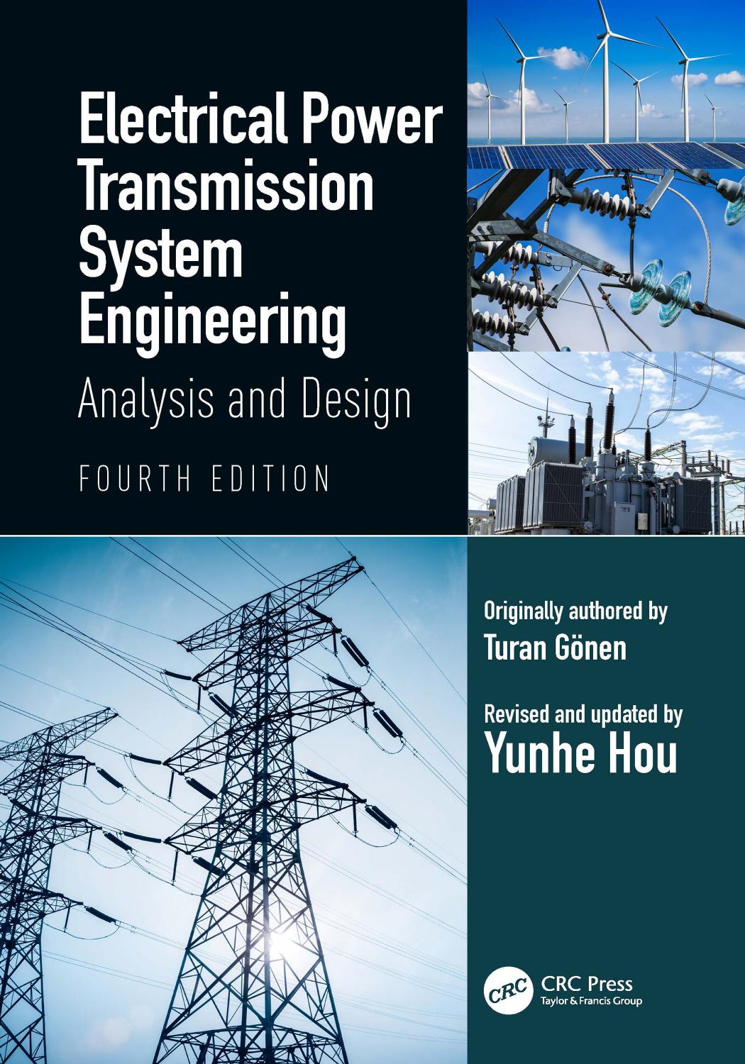 Electrical Power Transmission System Engineering Analysis And Design 4th Edition Turan Gnen Yunhe Hou