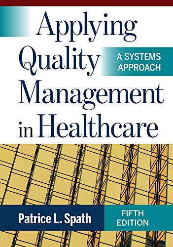 Applying Quality Management In Healthcare A Systems Approach 5th Spath