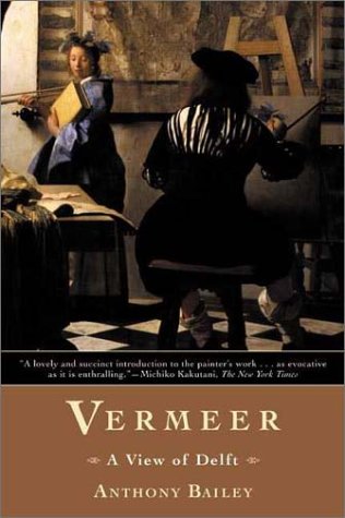 Vermeer A View Of Delft First Edition Bailey Anthony