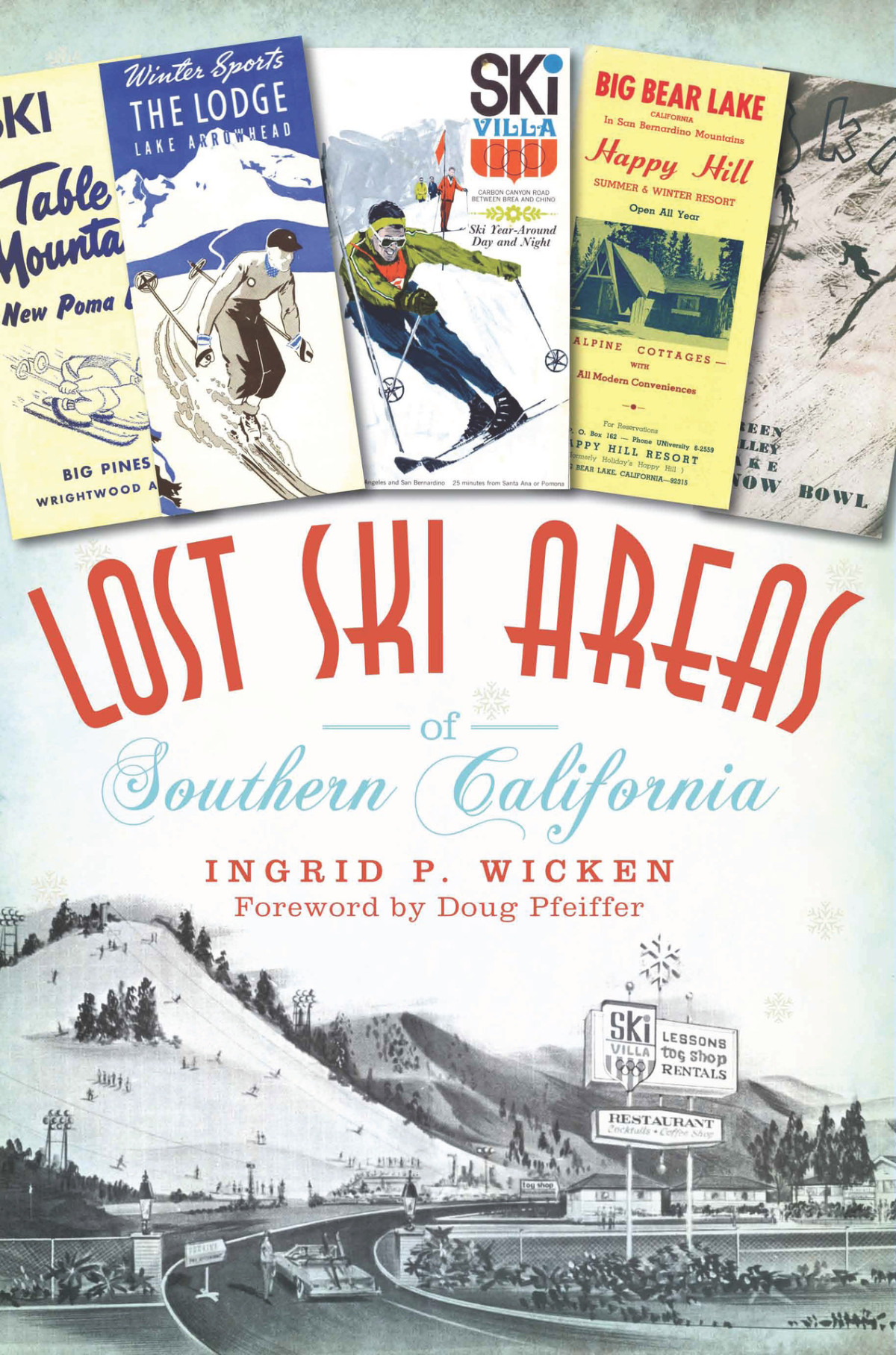 Lost Ski Areas Of Southern California Ingrid P Wicken