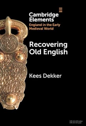Recovering Old English Elements In England In The Early Medieval World Dekker