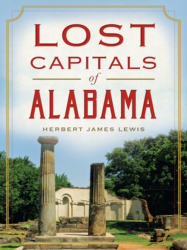 Lost Capitals Of Alabama Herbert James Lewis
