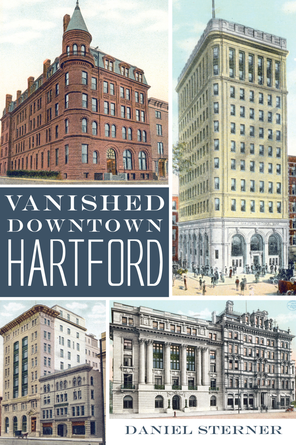 Vanished Downtown Hartford Lost Daniel Sterner