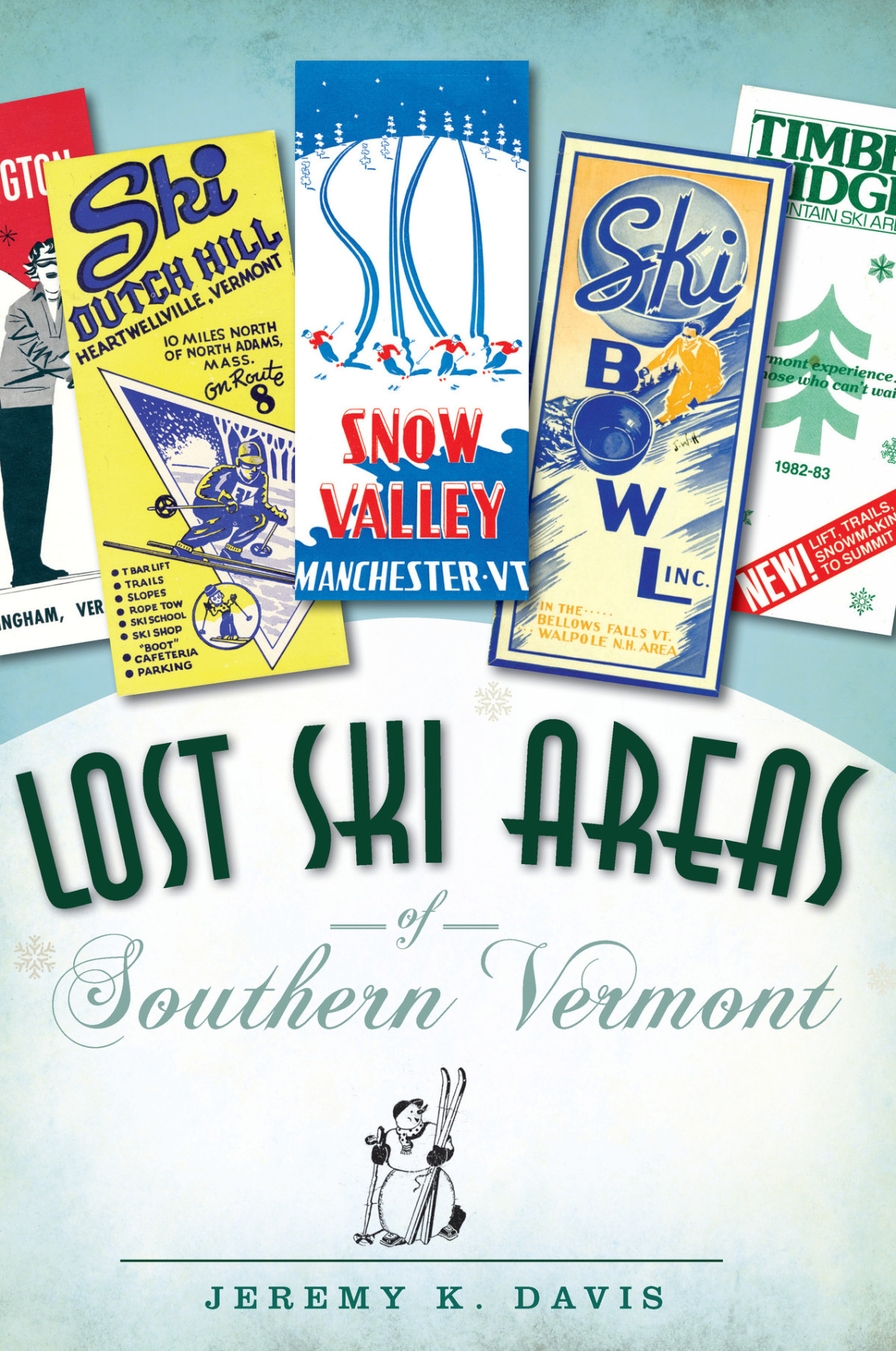 Lost Ski Areas Of Southern Vermont Jeremy K Davis
