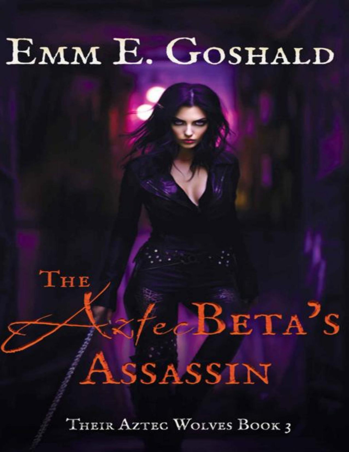 The Aztec Betas Assassin Their Aztec Wolves Book 3 First Lovesecond Chance Romance Emm Goshald