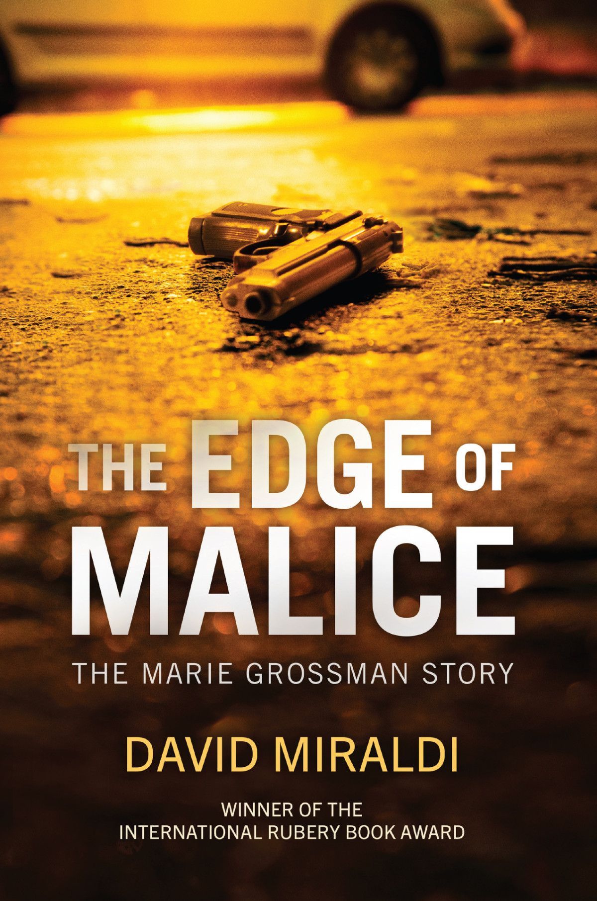 The Edge Of Malice The Marie Grossman Story David Miraldi