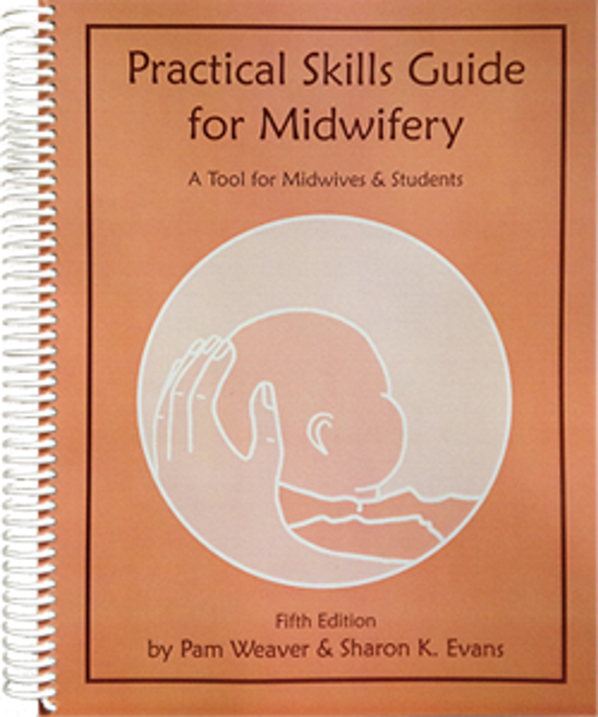 Practical Skills Guide For Midwifery 5th Sharon K Evans Pam Weaver