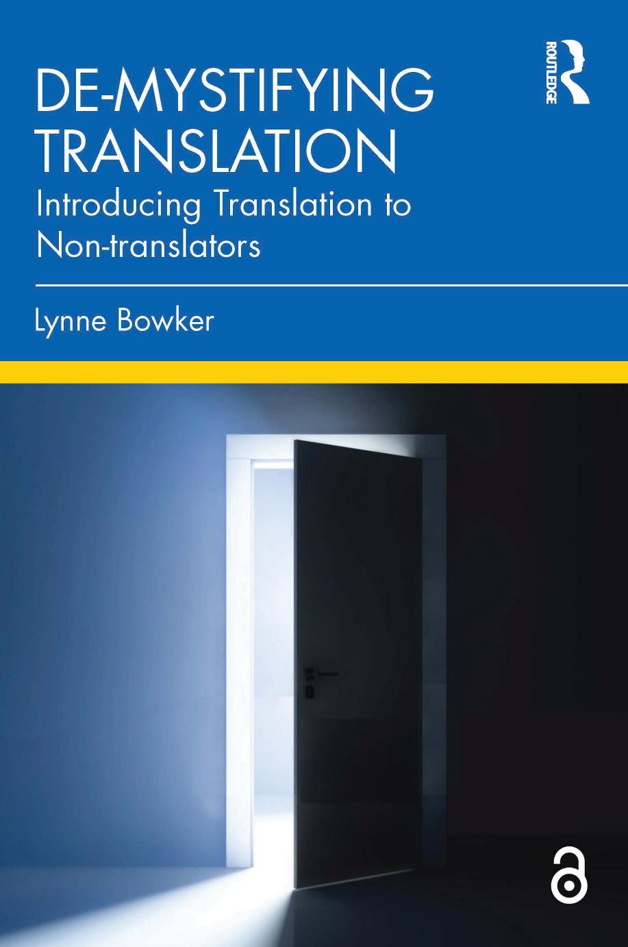 Demystifying Translation Introducing Translation To Nontranslators Lynne Bowker