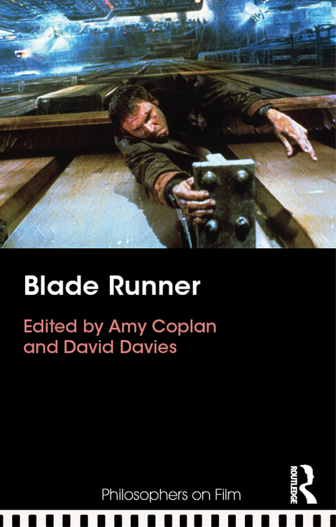 Blade Runner Philosophers On Film 1st Edition Amy Coplan David Davies