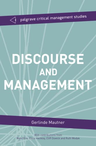 Discourse And Management Critical Perspectives Through The Language Lens 1st Ed 2015 Mautner